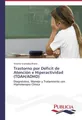 Trastorno por Déficit de Atención e Hiperactividad (TDAH/ADHD) Vicente Granados