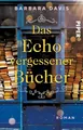 Das Echo vergessener Bücher Roman | Ein ergreifender Frauenroman auf zwei Zei...