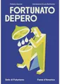 Fortunato Depero. Sete di futurismo, fame d'America