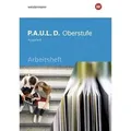 P.A.U.L. D. (Paul) Oberstufe. Arbeitsheft. Schülerband. Baden-Württemberg