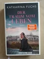 Katharina Fuchs: Der Traum vom Leben (Gebundene Ausgabe, 9783426283943)