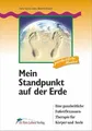 Mein Standpunkt auf der Erde: Eine ganzheitliche Fußreflexzonen-Therapie für Körper und Seele (Fit fürs Leben Verlag in der Natura Viva Verlags GmbH)