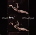 Ivan Kral - Nostalgia