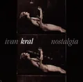 Ivan Kral - Nostalgia