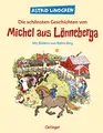 Die schönsten Geschichten von Michel aus: Vier Bilderbuch-Geschichten im Sammelband. Vier Bilderbuchgeschichten im Sammelband - Astrid Lindgren ... ab 4 Jahren (Michel aus Lönneberga)