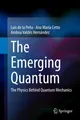 The Emerging Quantum Luis De La Peña