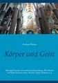 Körper und Geist: Polyvagal-Theorie, neuroaffektive Entwicklung, PSI-Theorie von Kuhl, Damasio, Kant, Dreyfus, Taylor, Deleuze u. a.