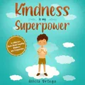 Kindness is my Superpower: A children's Book About  by Ortego, Alicia B08DSTHKQB