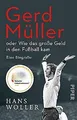 Gerd Müller: oder Wie das große Geld in den Fußball kam:... | Buch | Zustand gut