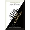 Good Strategy/Bad Strategy The difference and why it matters