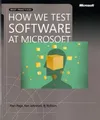 Page, A: How We Test Software at Microsoft by Page, Alan