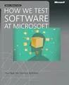 How We Test Software at Microsoft (Pro Best Practices) by Page, Alan 0735624259