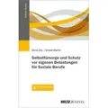 Selbstfürsorge und Schutz vor eigenen Belastungen für Soziale Berufe