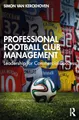 Professional Football Club Management: Leadership for Commercial Success