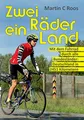 Zwei Räder, ein Land: Mit dem Fahrrad durch alle Bundesländer: Deutschland in 2451 Kilometern