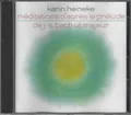 Karin Heineke • Méditations d'après le Prélude de J. S. Bach ut majeur CD
