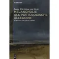 Melancholie als poetologische Allegorie von Juana Christina von Stein / De Gruyter / Taschenbuch