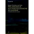 De Gruyter Melancholie als poetologische Allegorie (Deutsch, Juana Christina von Stein, 2020) (38975547)