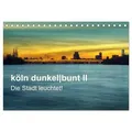 köln dunkelbunt II - Die Stadt leuchtet! (Tischkalender 2026 DIN A5 quer) CALVENDO Monatskalender von Peter Brüggen // www. koelndunkelbunt.de/ Calven