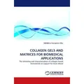 Lap Lambert Academic Collagen Gels And Matrices For Biomedical Applications (Deutsch, M d lina Georgiana Albu, 2011) (55398303)