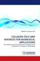 M d lina Georgiana Albu | COLLAGEN GELS AND MATRICES FOR BIOMEDICAL APPLICATIONS