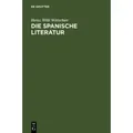 Die spanische Literatur Einführung und Studienführer. Von den Anfängen bis zur Gegenwart