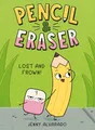 Pencil & Eraser: Lost and Frown! (Pencil & Eraser, 2)