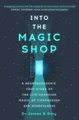 Into the Magic Shop: A neurosurgeon'..., Doty, Dr James