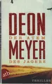 Der Atem des Jägers : Thriller. Deon Meyer. Autoris. Übers. aus dem Engl. von Ul