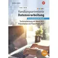 Handlungsorientierte Textverarbeitung und Präsentation mit Microsoft Office 2021. Schulbuch
