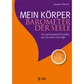 Mein Körper - Barometer der Seele von Jacques Martel / VAK Verlags GmbH / Buch