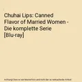 Chuhai Lips: Canned Flavor of Married Women - Die komplette Serie [Blu-ray]