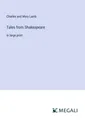 Tales from Shakespeare Charles And Mary Lamb