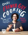 Alexis Gabriel Aïnouz | OMG! Das Kochbuch von French Guy Cooking: 100...