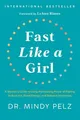 Fast Like a Girl A Woman's Guide to Using the Healing Power of Fasting to Bur...