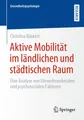 Aktive Mobilität im ländlichen und städtischen Raum Christina Bürkert