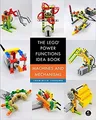 Yoshihito Isogawa The LEGO Power Functions Idea Book, Volume 1 (Taschenbuch)