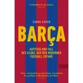 BARCA. Aufstieg und Fall des Klubs der den modernen Fußball erfand von Simon Kuper / Edel Sports / Taschenbuch