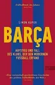 Barca. Aufstieg und Fall des Klubs, der den modernen Fuß... | Buch | Zustand gut