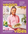Jenne Claiborne - Sweet Potato Soul Vegan Vibes   100 Soulful Plant-Ba - G245z