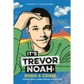 It's Trevor Noah: Born a Crime