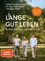 Ratgeber Lange gut leben Schmerzfrei, gesund und glücklich. Endlich umsetzen, w Petra Bracht, Roland Liebscher-Bracht, Christoph Glaser