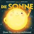 Die Sonne – Unser Star am Sternenhimmel: Spielerische Sachbuch-Reihe rund um unser Sonnensystem (Planeten-Bilderbuch-Reihe, Band 1)