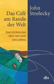 Café am Rande der Welt Buch, John Strelecky, Erzählung, Lebenssinn,