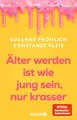 Älter werden ist wie jung sein, nur krasser | Susanne Fröhlich