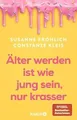 Älter werden ist wie jung sein, nur krasser: Das neue Bu... | Buch | Zustand gut