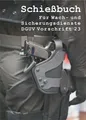 SCHIEßBUCH für Wach- und Sicherungsdienste nach DGUV 23 - DIN A6