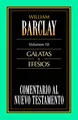 Comentario al Nuevo Testamento Vol. 10 - Gálatas y Efesios: Galatas y Efesios (Comentario al N.T. Barclay, Band 10)
