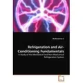 Refrigeration and Air-Conditioning Fundamentals A Study of the Mechanical and Non-Mechanical Refrigeration System