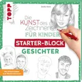 Die Kunst des Zeichnens für Kinder Starter-Block - Gesichter: Mit Kreativideen zum Weiterzeichnen